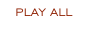 PLAY ALL
LOW RES
HIGH RES