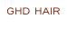 GHD HAIR
LOW RES
HIGH RES